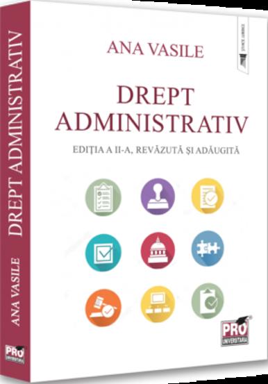 Drept administrativ. Editia a II-a revazuta si adaugita