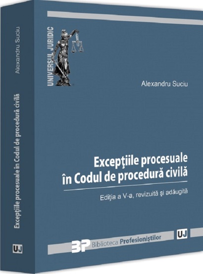 Vezi detalii pentru Exceptiile procesuale in Codul de procedura civila Ed.5