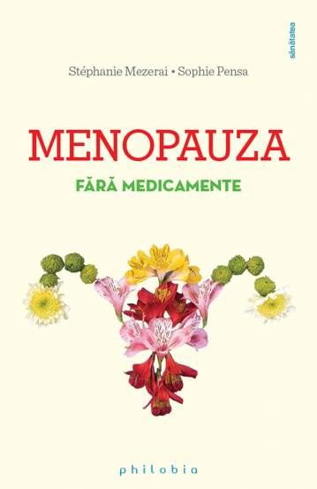 Vezi detalii pentru MENOPAUZA FĂRĂ MEDICAMENTE