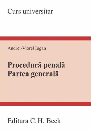 Vezi detalii pentru Procedura penala. Partea generala. Curs universitar Ed.2023