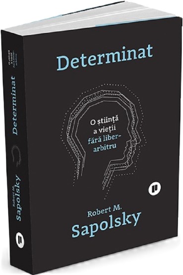 Determinat: O stiinta a vietii fara liber arbitru (resigilat)