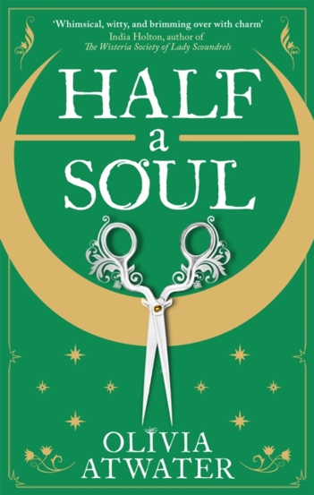 Half a Soul : Howl\'s Moving Castle meets Bridgerton in this cosy Regency fantasy romance