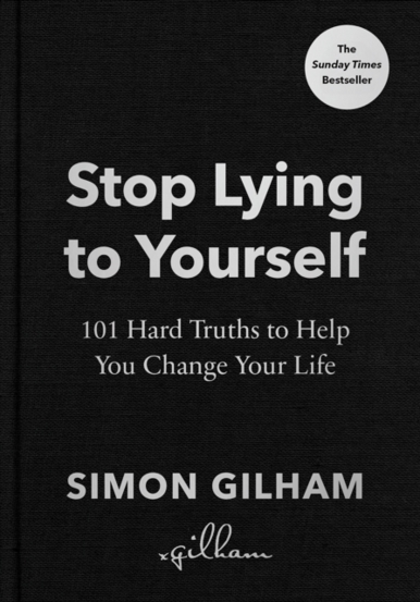 Vezi detalii pentru Stop Lying to Yourself : 101 Hard Truths to Help You Change Your Life