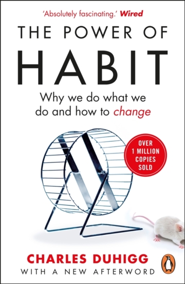 The Power of Habit : Why We Do What We Do and How to Change