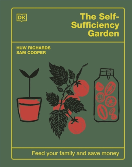 The Self-Sufficiency Garden : Feed Your Family and Save Money: THE #1 SUNDAY TIMES BESTSELLER