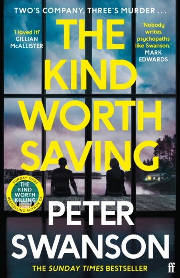 The Kind Worth Saving : \'Nobody writes psychopaths like Swanson.\' Mark Edwards