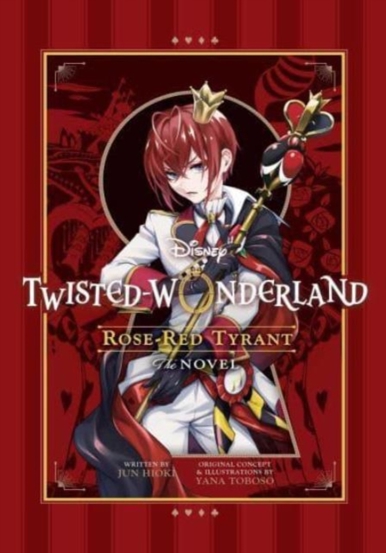 Vezi detalii pentru Disney Twisted-Wonderland: Rose-Red Tyrant : The Novel