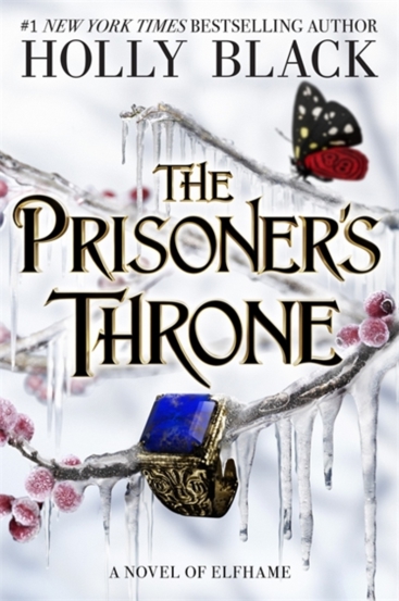 The Prisoner\'s Throne : A Novel of Elfhame from the author of The Folk of the Air series