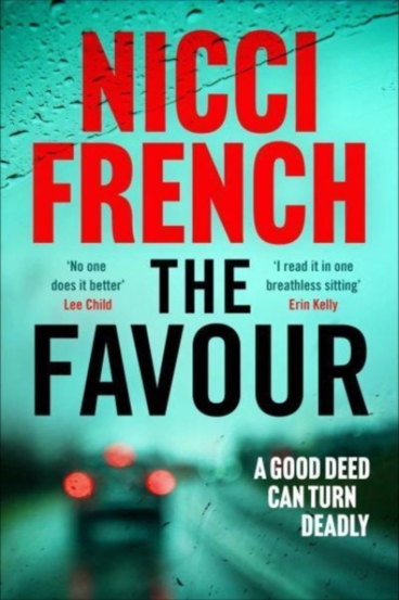 The Favour : The gripping new thriller from an author \'at the top of British psychological suspense writing\' (Observer)