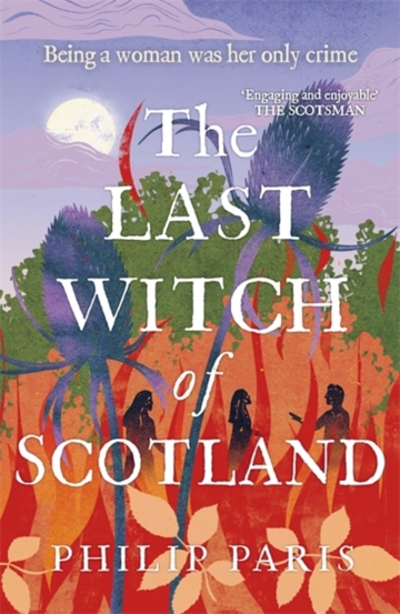 The Last Witch of Scotland : Waterstones Scottish Book of the Year 2024