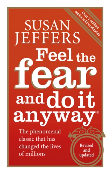 Feel The Fear And Do It Anyway (2007 Edition)