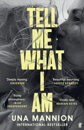 Tell Me What I Am : \'Beautiful haunting.\' LOUISE KENNEDY