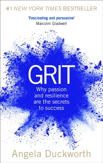 Grit : Why passion and resilience are the secrets to success