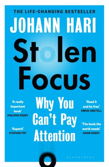 Stolen Focus : Why You Can\'t Pay Attention