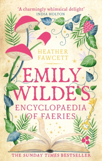 Emily Wilde\'s Encyclopaedia of Faeries : the cosy and heart-warming Sunday Times Bestseller