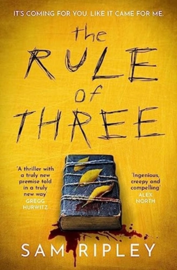 The Rule of Three : The \'utterly paranoia-inducing and brilliant\' (Sarah Pinborough) chilling suspense thriller