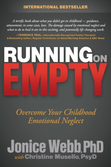 Running on Empty : Overcome Your Childhood Emotional Neglect