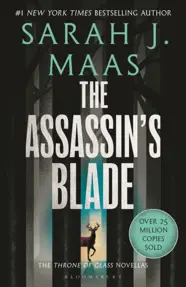 The Assassin's Blade. The Throne of Glass Prequel Novellas