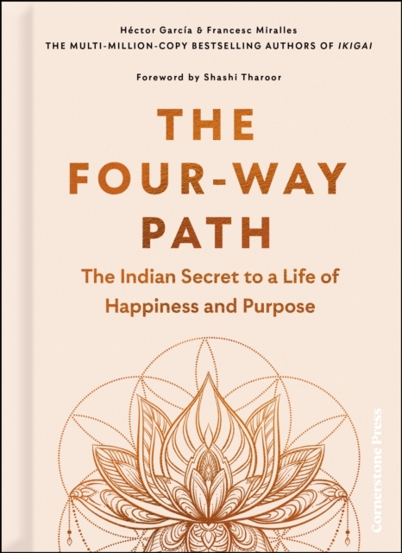 Vezi detalii pentru The Four-Way Path : The Indian Secret to a Life of Happiness and Purpose