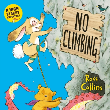 No Climbing : A high stakes picture book adventure!