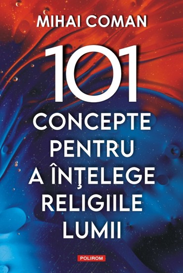 101 concepte pentru a inţelege religiile lumii