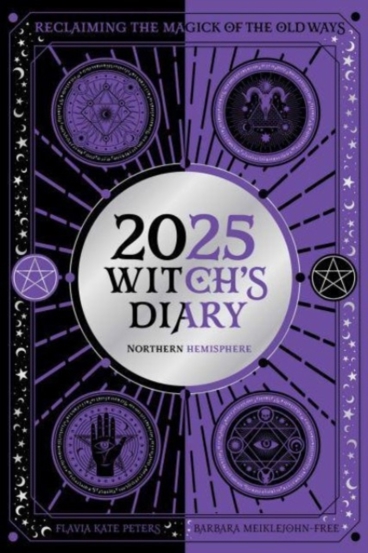 2025 Witch\'s Diary - Northern Hemisphere : Seasonal planner to reclaiming the magick of the old ways