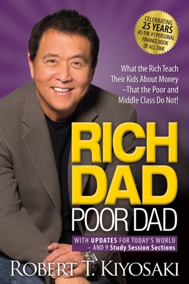 Rich Dad Poor Dad : What the Rich Teach Their Kids About Money That the Poor and Middle Class Do Not! (Pocket edition)