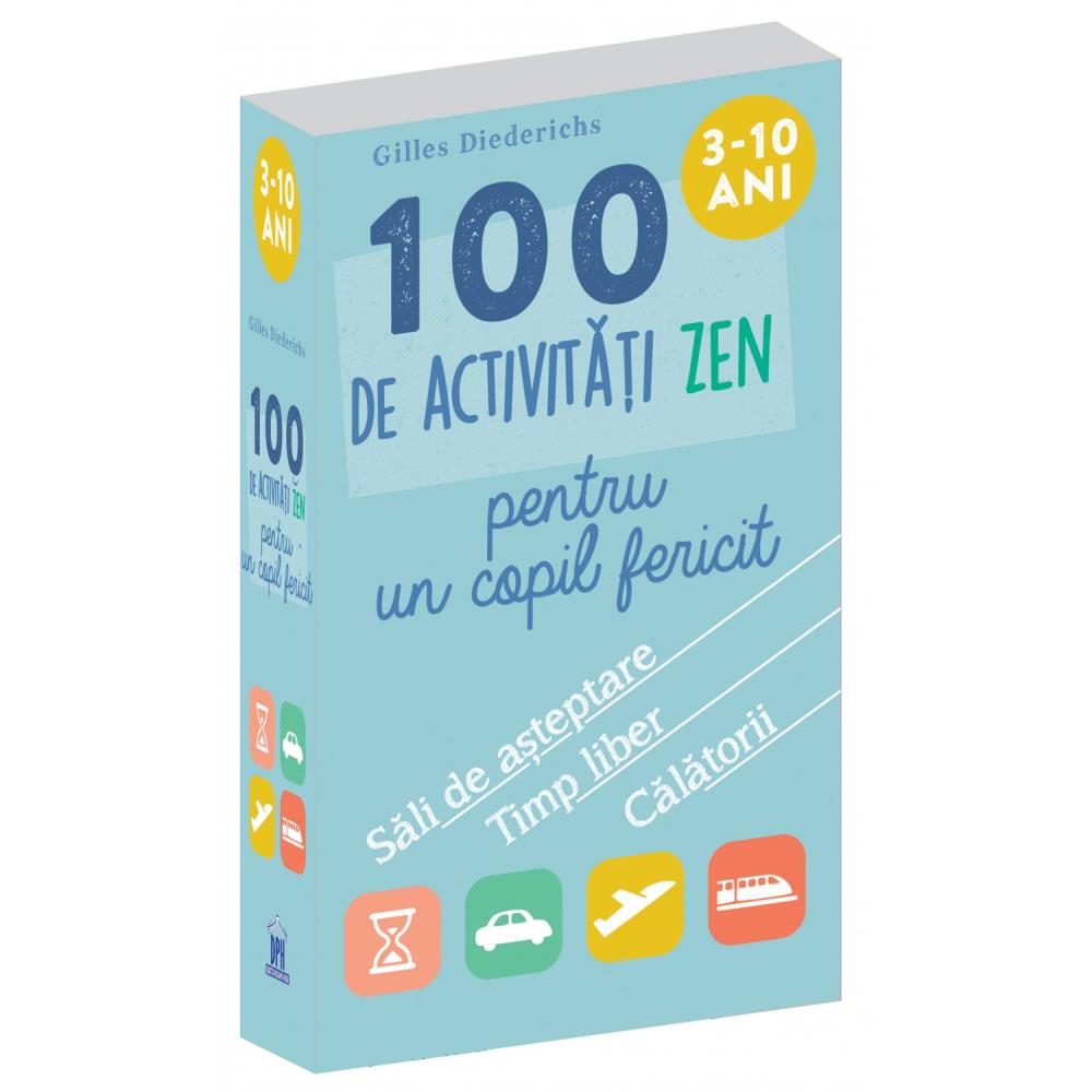 100 de activitati zen pentru un copil fericit Reduceri Mari Aici 100 Bookzone