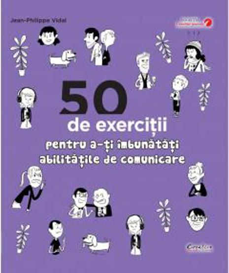 Vezi detalii pentru 50 de exerciții pentru a-ți îmbunătăți abilitățile de comunicare