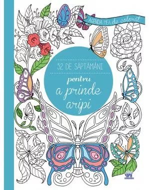 Agenda mea de colorat - 52 de saptamani pentru a prinde aripi