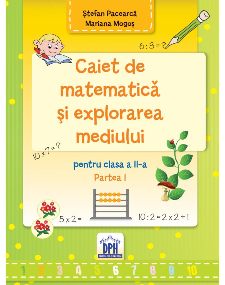 Caiet de Matematică și explorarea mediului – Clasa a II-a Semestrul I bookzone.ro
