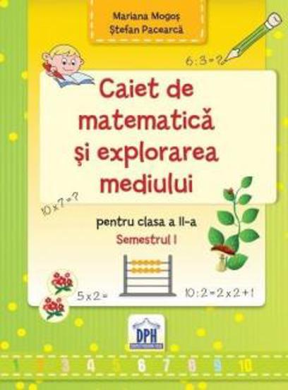 Caiet de Matematică și explorarea mediului - Clasa a II-a Semestrul I