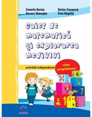 Caiet de Matematica și explorarea mediului - Clasa pregătitoare - Activități independente