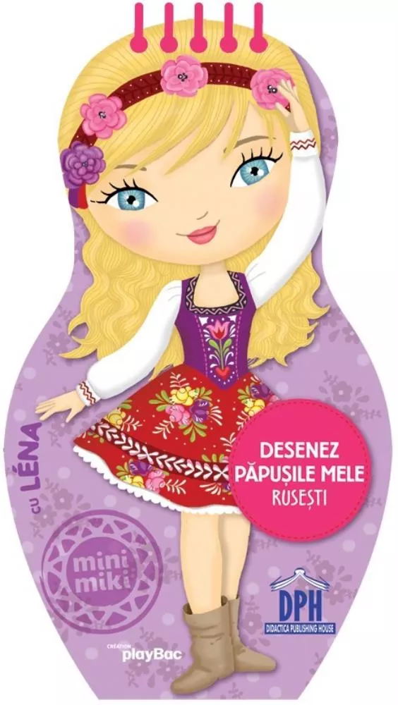 Desenez papusile mele - Rusesti - cu Lena