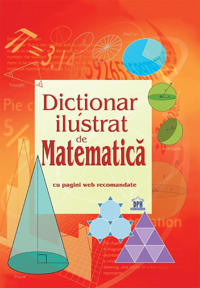 Vezi detalii pentru Dictionar ilustrat de Matematica