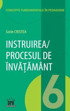 Instruirea / Procesul de învăţământ - Vol 6