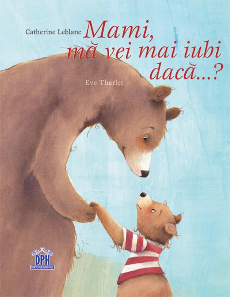 Vezi detalii pentru Mami ma vei mai iubi daca