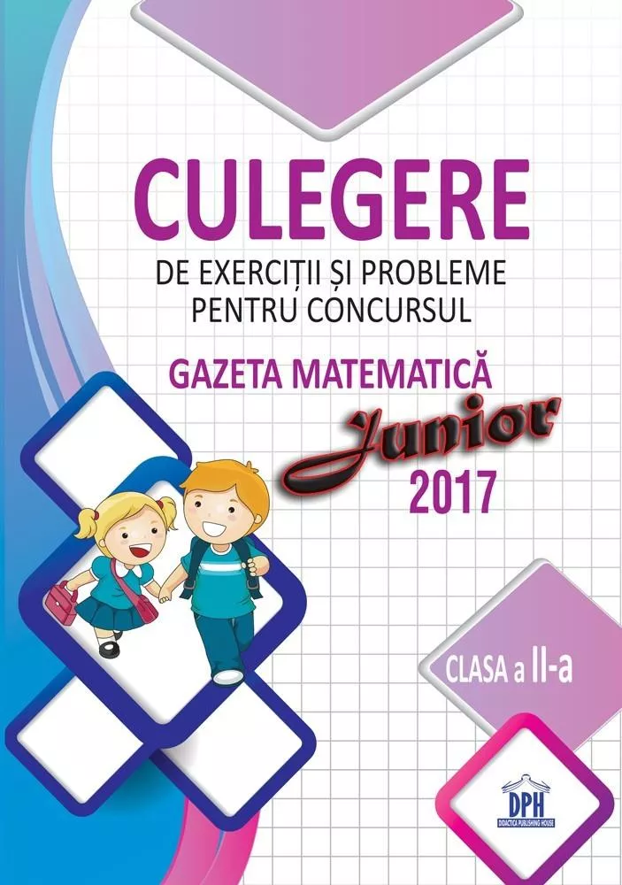 Culegere pentru concursul Gazeta Matematica Junior - Clasa a II-a (2017)