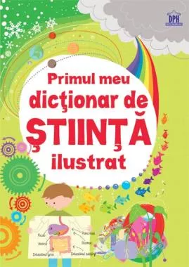 Primul meu Dicționar de Stiință ilustrat