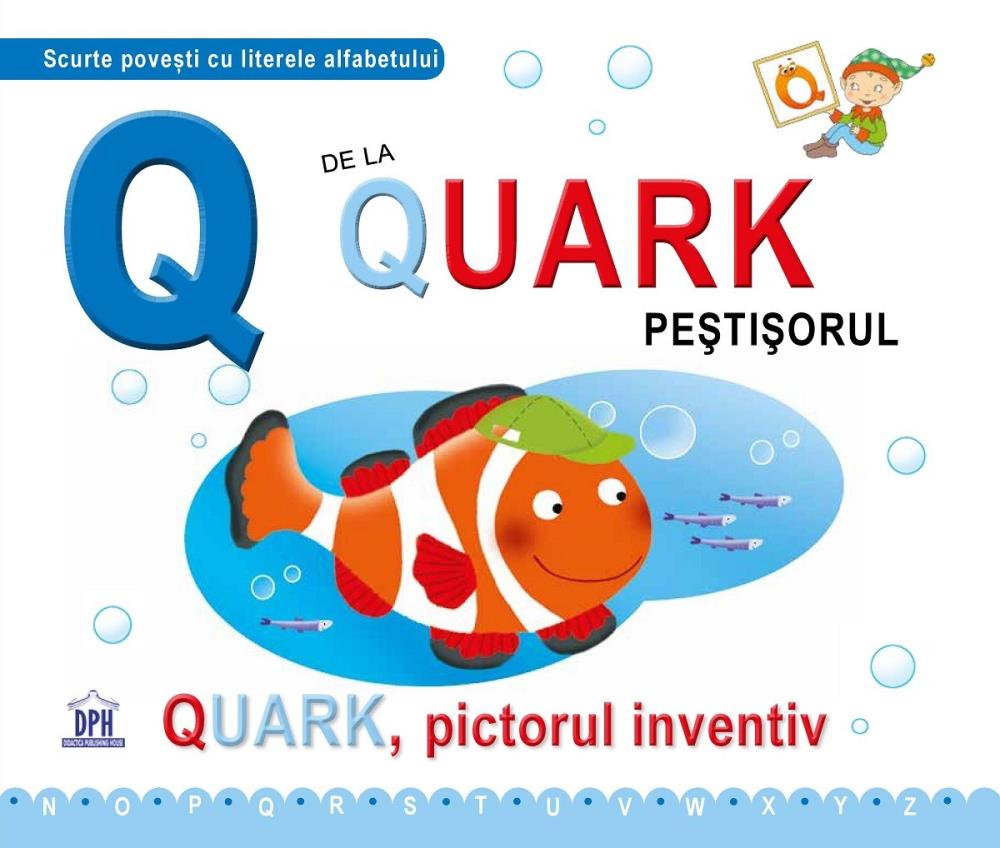 Vezi detalii pentru Q de la Quark Pictorul inventiv - Necartonata