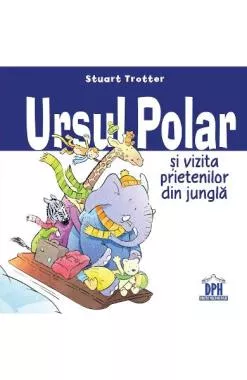 Ursul polar si vizita prietenilor din jungla