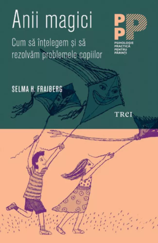 Anii magici. Cum sa intelegem si sa rezolvam problemele copiilor