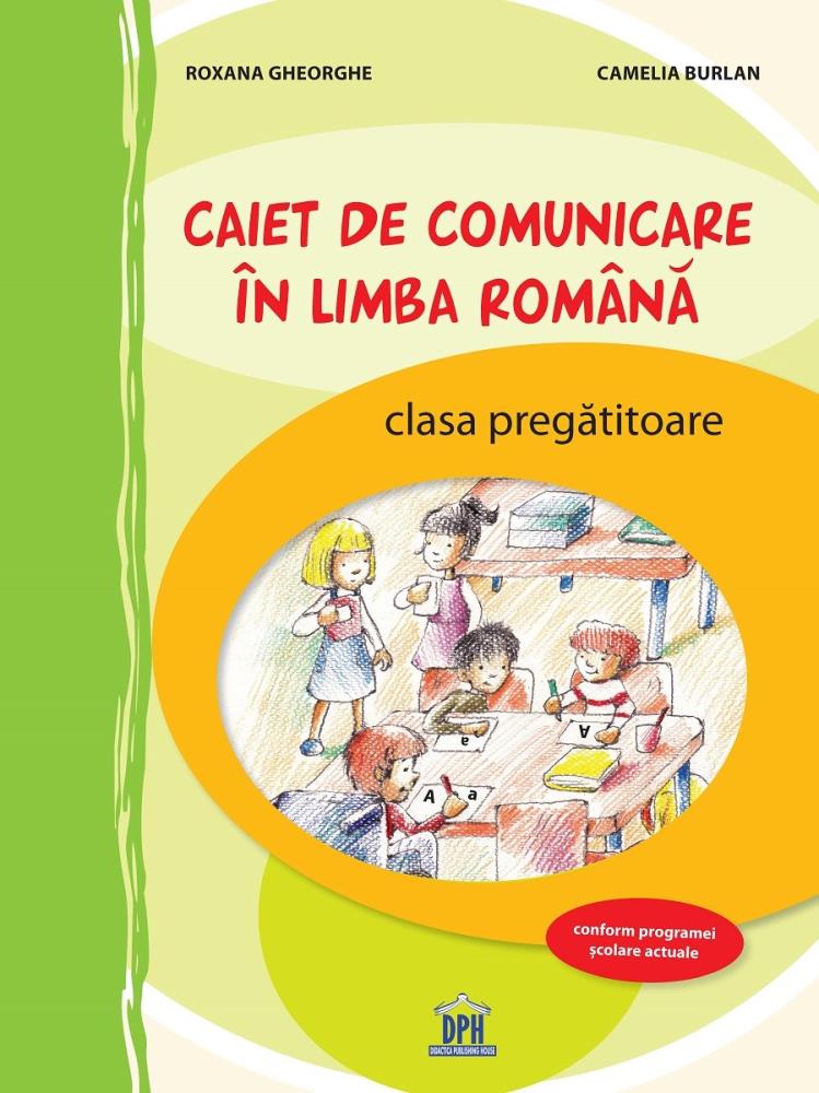Vezi detalii pentru Caiet de comunicare în limba Română - Clasa pregătitoare - Activități interdisciplinare CP 2016