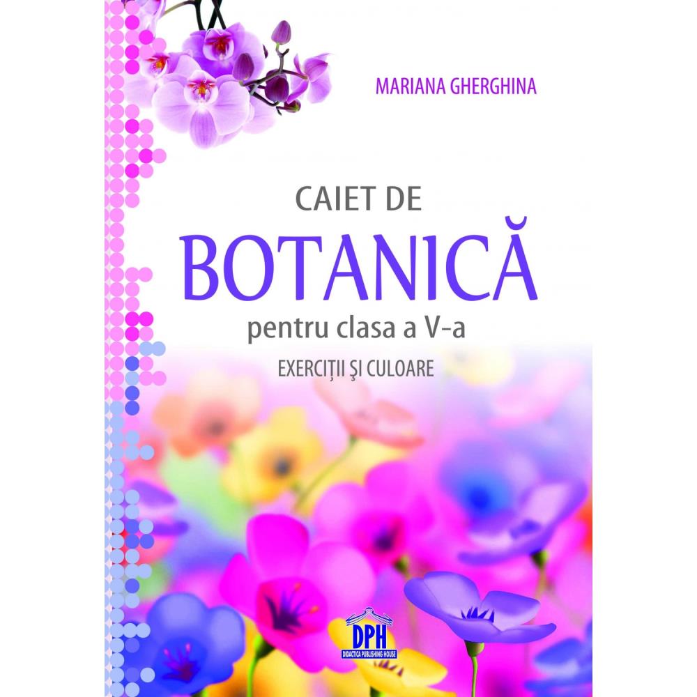 Caiet de Botanică pentru clasa a V-a – Exerciții și culoare Reduceri Mari Aici bookzone.ro Bookzone