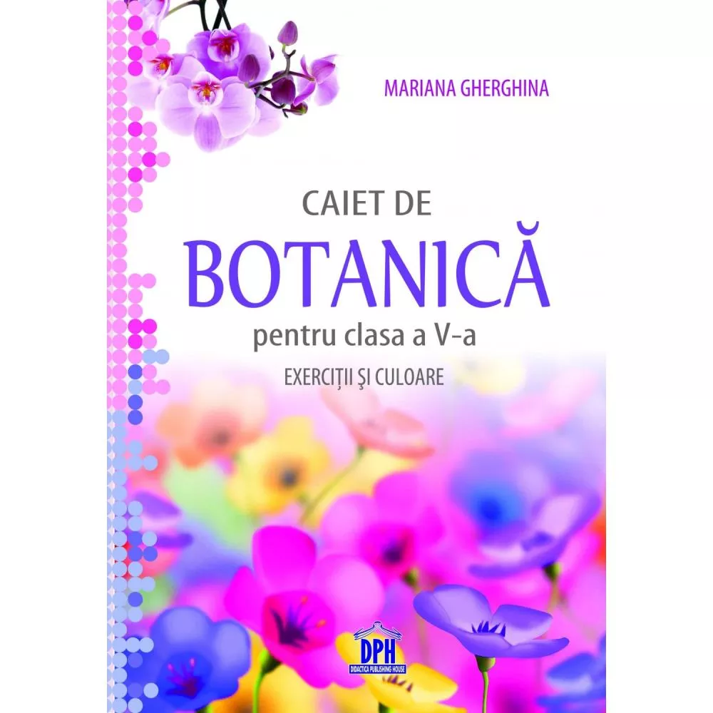 Caiet de Botanica pentru clasa a V-a - Exercitii si culoare