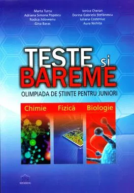 Teste si bareme. Olimpiada de stiinte pentru juniori. Chimie, fizica, biologie