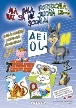 Ala, bala, portocala, hai sa ne jucam de-a scoala!