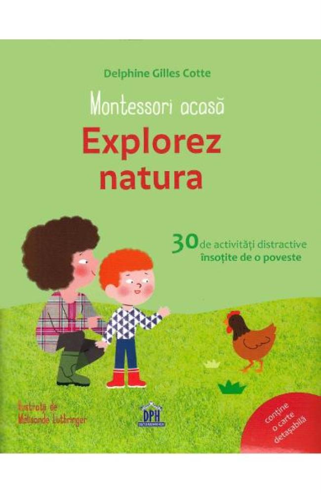 Montessori acasa: Explorez natura. 30 de activitati distractive insotite de o poveste bookzone.ro poza 2022