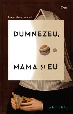 Dumnezeu, mama si eu