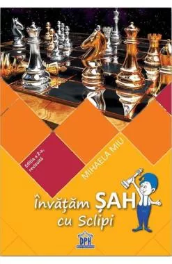 Invatam Sah cu Sclipi - Editia a 2-a, revizuita
